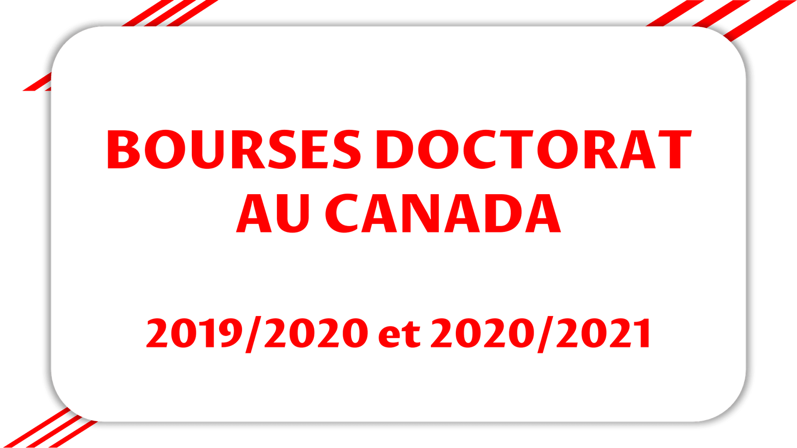 Bourses Doctorat Canada 2019 et 2020-2021 pour étranger !!