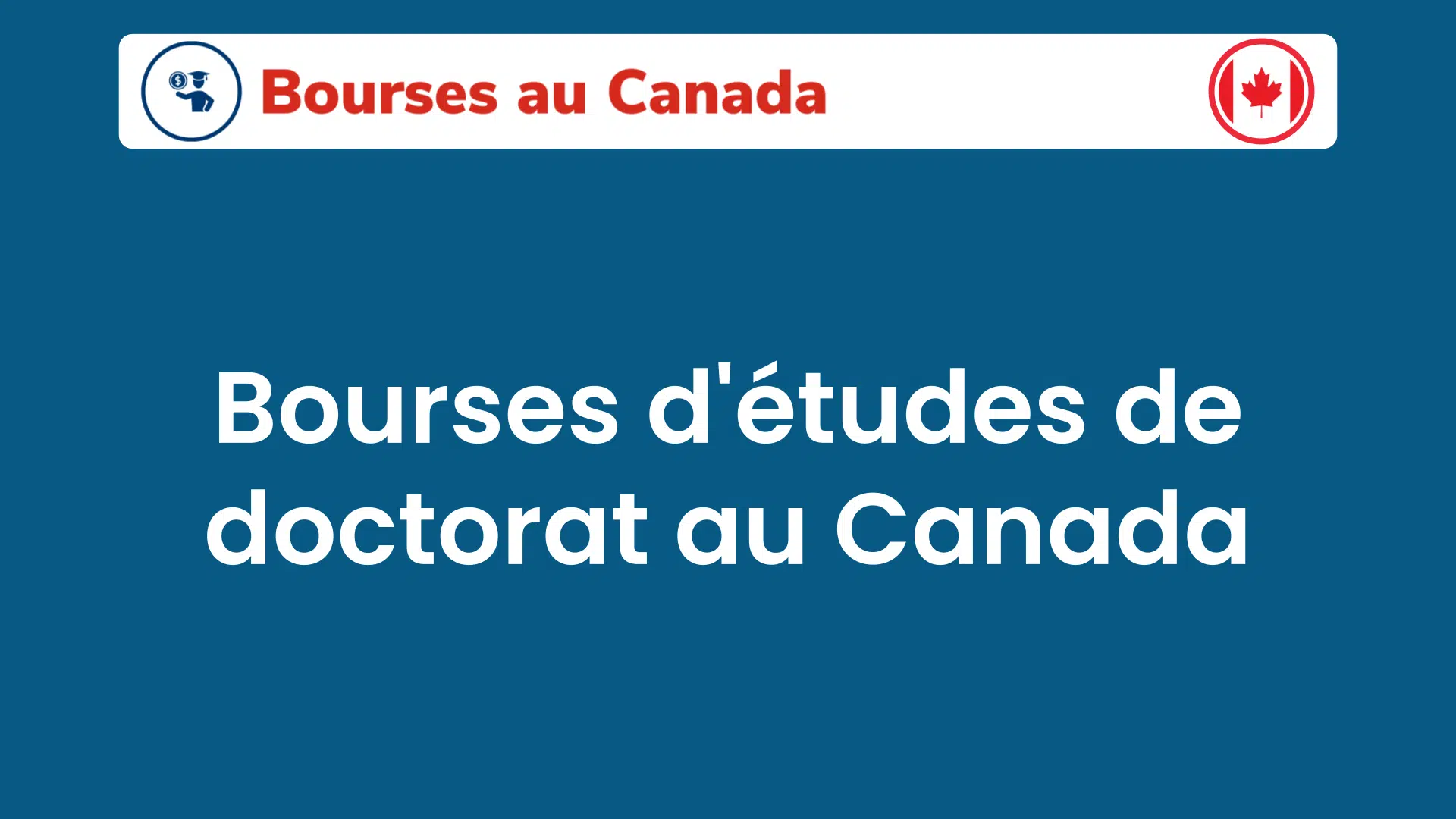 Bourses d'études de doctorat au Canada