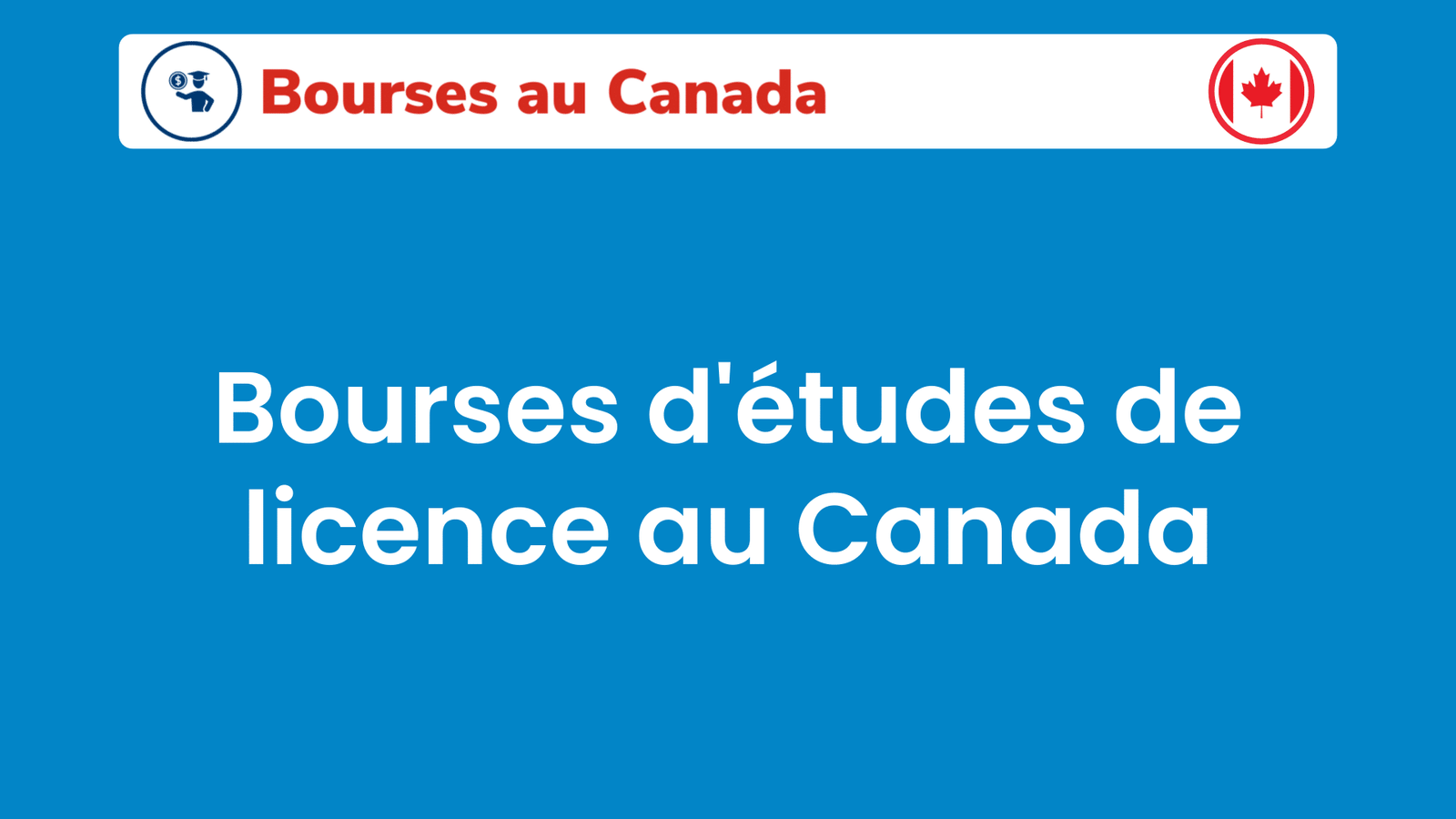 Bourses d'études de licence au Canada