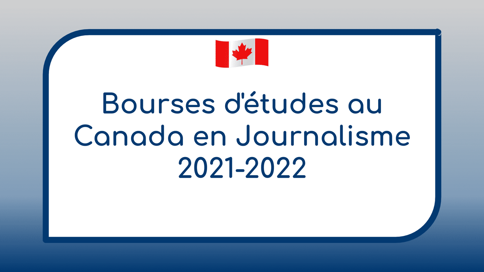 Bourses d'études au Canada en Journalisme 2021-2022
