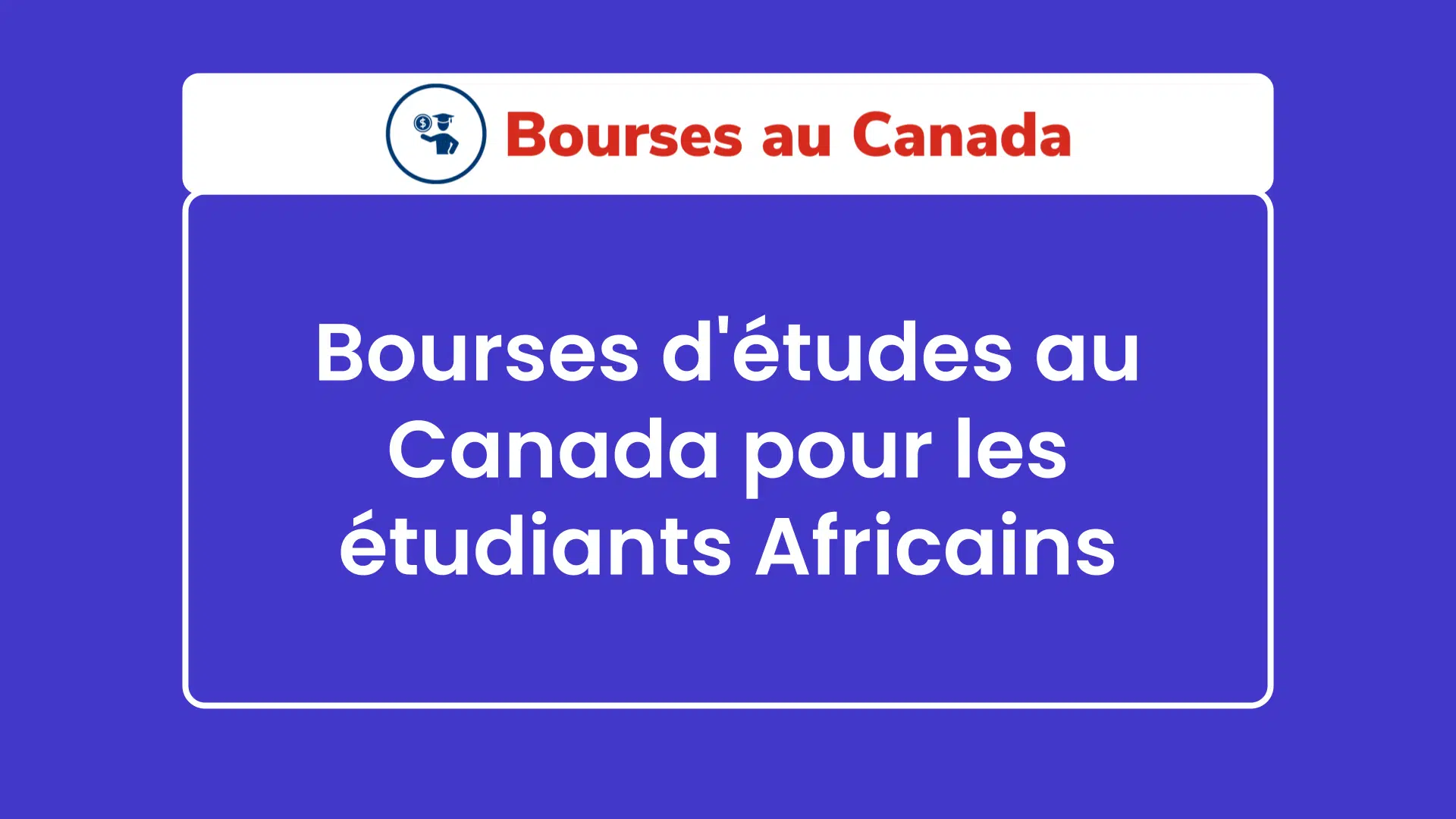 Bourses d'études au Canada pour les étudiants Africains
