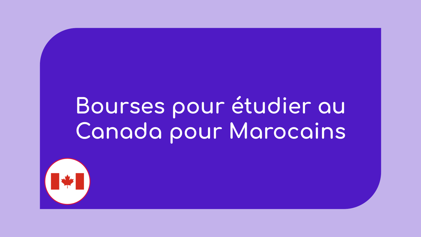 Bourses pour étudier au Canada pour Marocains