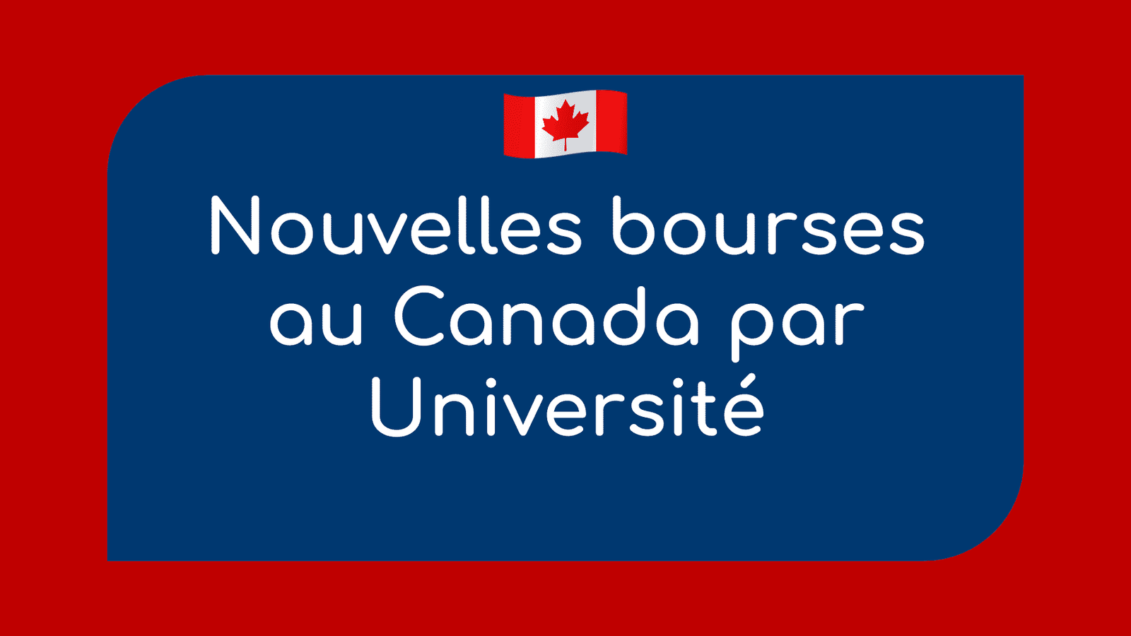 Nouvelles bourses au Canada par Université