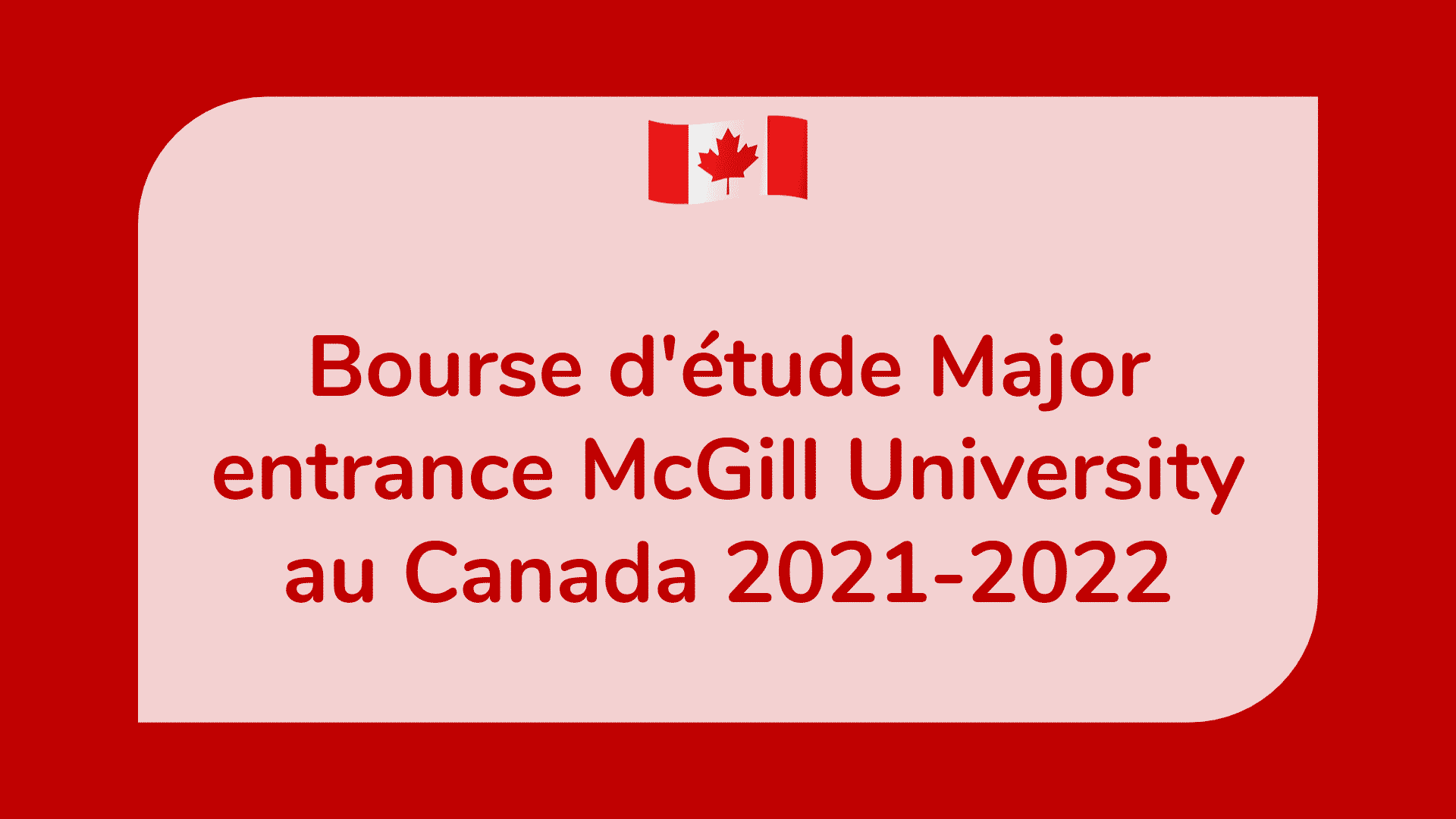 Bourse D Etude Major Entrance Mcgill University Au Canada 2021 2022