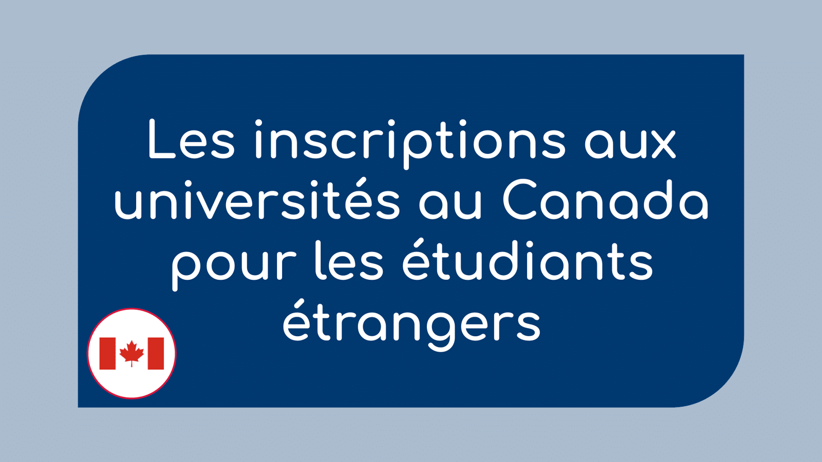 Les inscriptions aux universités au Canada pour les étudiants étrangers.