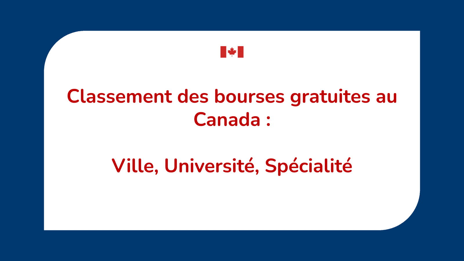 Classement des bourses gratuites au Canada : Ville, Université, Spécialité
