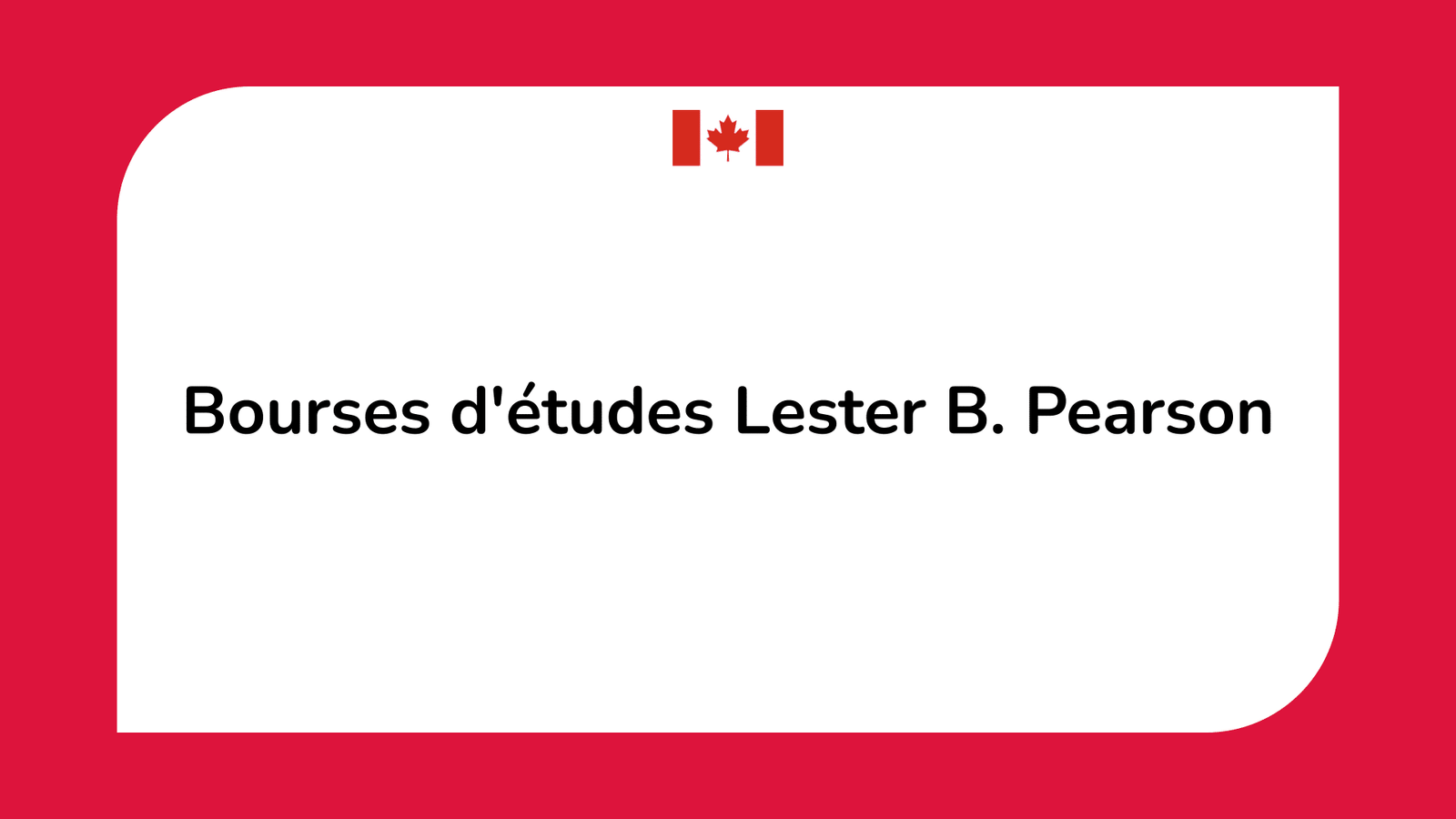 Bourses D'études Internationales Lester B. Pearson Au Canada