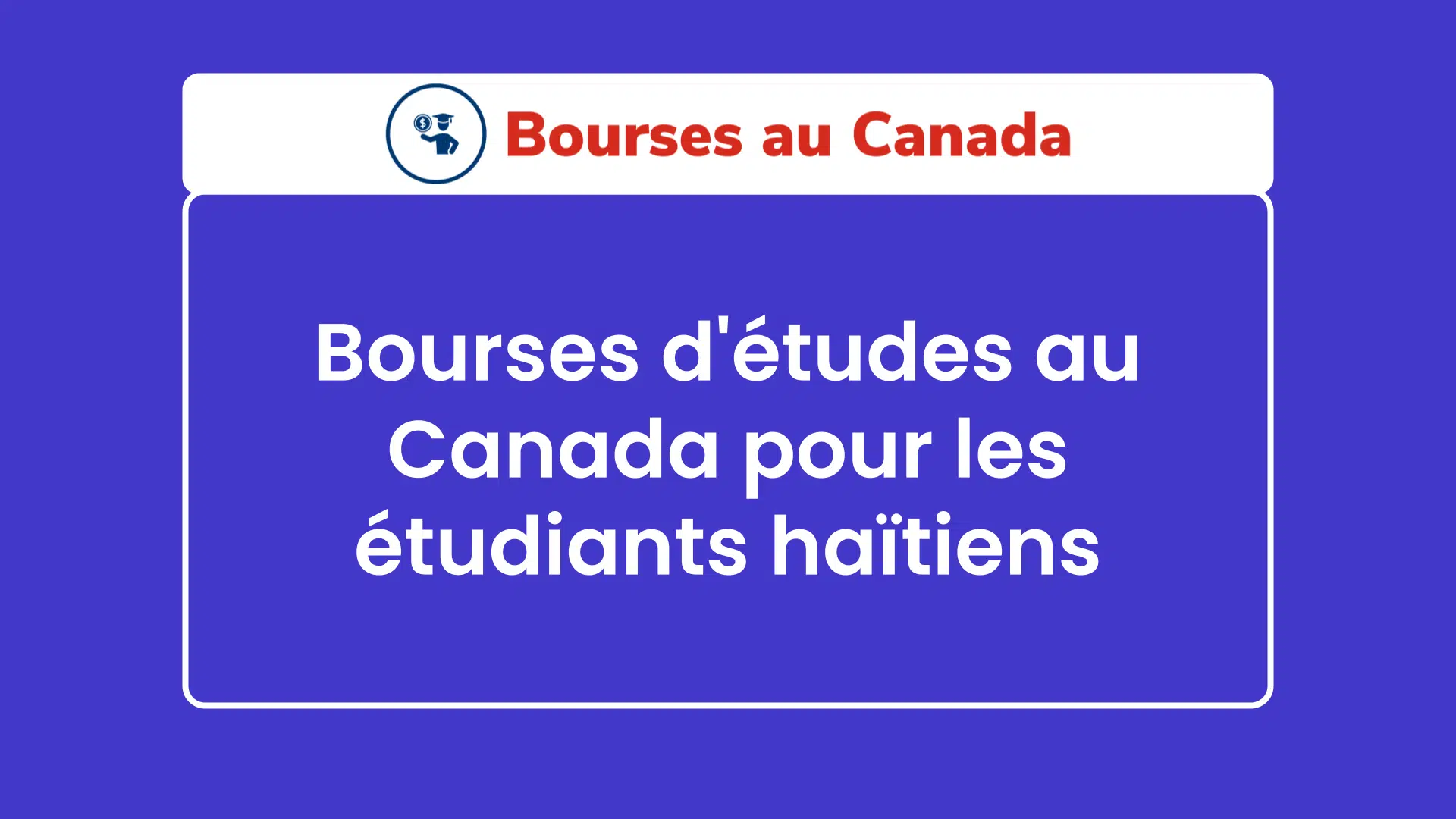 Bourses d'études au Canada pour les étudiants haïtiens