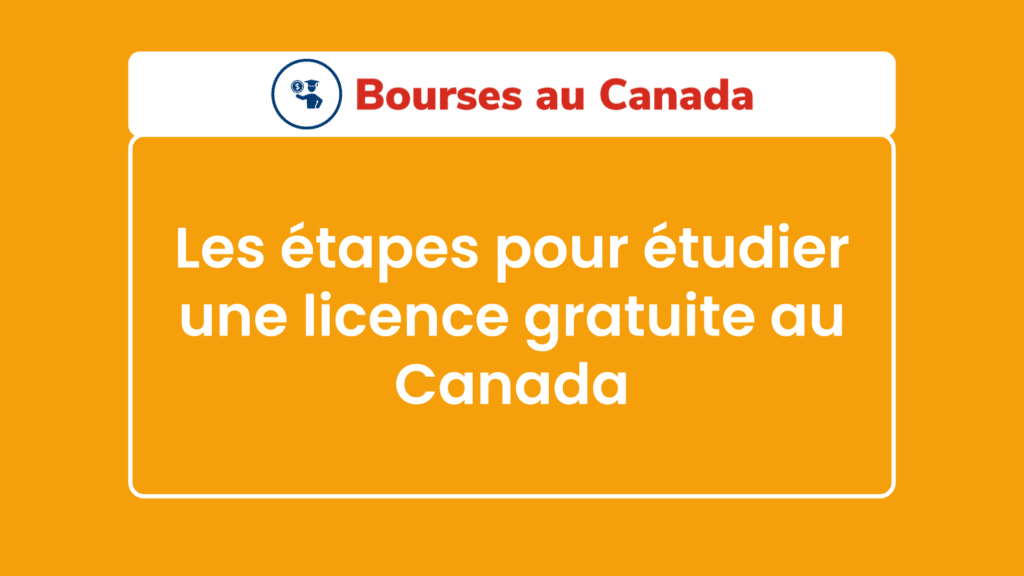 4 étapes Pour étudier Une Licence Gratuite Au Canada