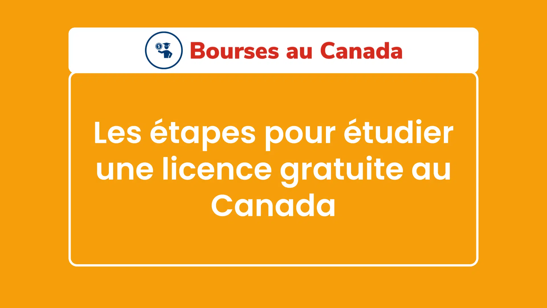 Les étapes pour étudier une licence gratuite au Canada