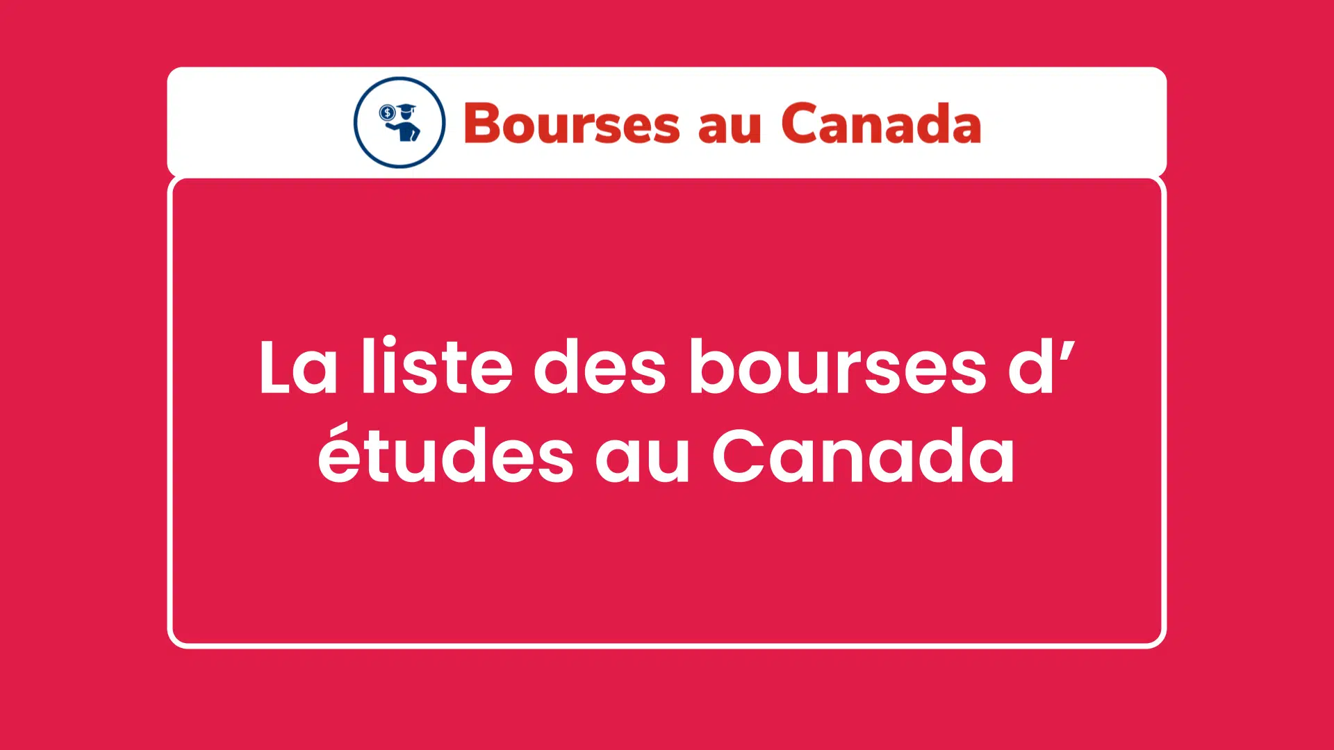 liste de bourses d’études au Canada qui sont disponibles actuellement
