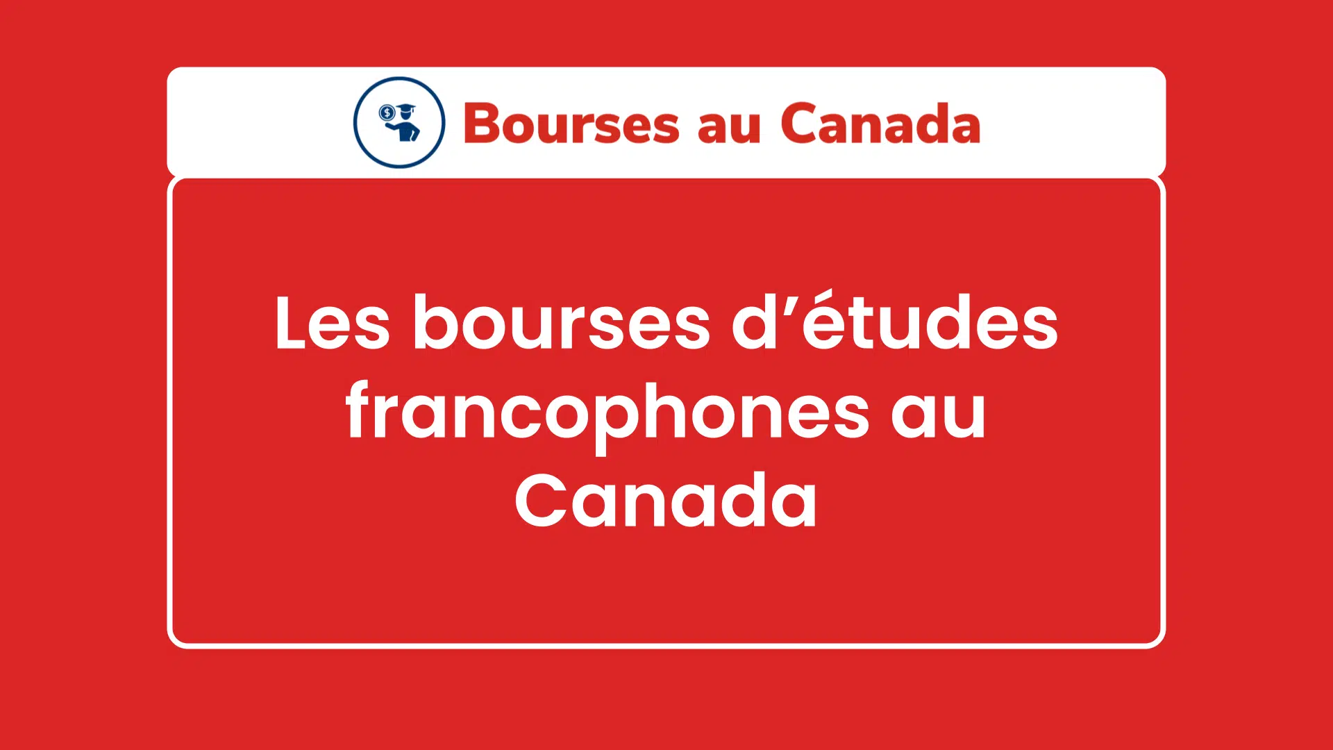 Les bourses d’études francophones au Canada