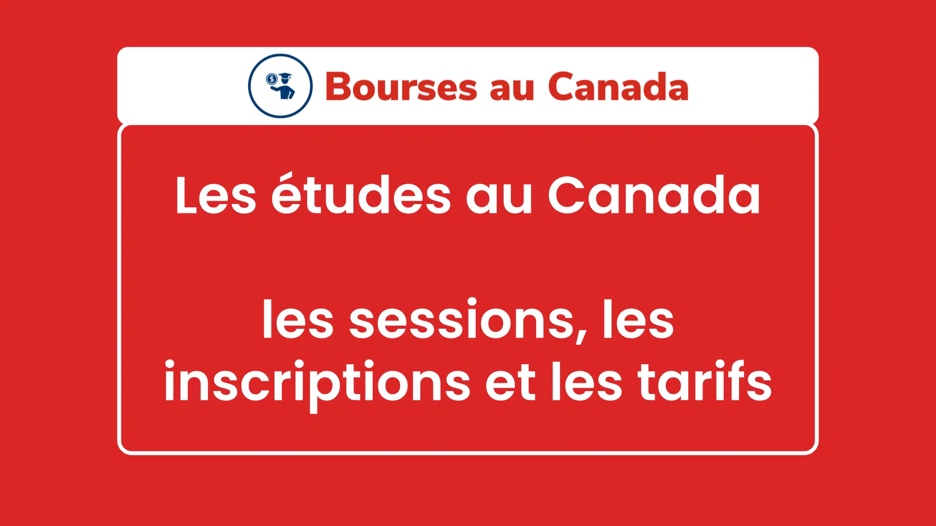 Les études au Canada les sessions, les inscriptions et les tarifs
